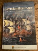 Svensk milit&auml;rmakt : strategi och operationer i svensk milit&auml;rhistoria under 1 500 &aring;r