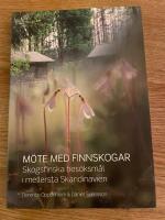 M&ouml;te med finnskogar : skogsfinska bes&ouml;ksm&aring;l i mellersta Skandinavien