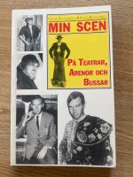 Min Scen : p&aring; Teatrar, Arenor och Bussar