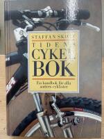 Tidens cykelbok : en handbok f&ouml;r alla sorters cyklister