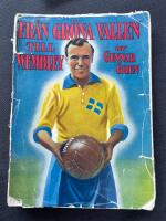 Fr&aring;n Gr&ouml;na vallen till Wembley : Ber&auml;ttelsen om en fotbollskarri&auml;r