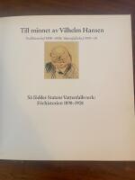 Till minnet av Vilhelm Hansen : trollh&auml;ttechef 1898-1908, vattenfallschef 1909-28 : s&aring; f&ouml;ddes Statens vattenfallsverk : f&ouml;rhistorien 1898-1908