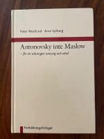 Antonovsky inte Maslow : f&ouml;r en salutogen omsorg och v&aring;rd