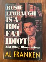 Rush Limbaugh is a big fat idiot and other observations