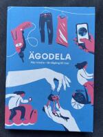 &Auml;godela : k&ouml;p mindre - f&aring; tillg&aring;ng till mer