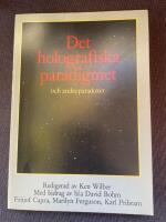 Det holografiska paradigmet och andra paradoxer : ett utforskande av naturvetenskapens frontlinje