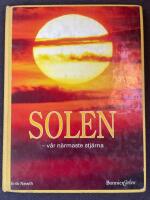 Solen : v&aring;r n&auml;rmaste stj&auml;rna