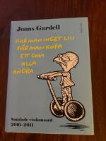 Har man inget liv f&aring;r man k&ouml;pa ett som alla andra : samlade  visdomsord 2010-2011