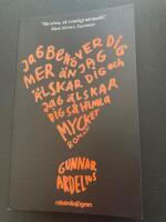 Jag beh&ouml;ver dig mer &auml;n jag &auml;lskar dig och jag &auml;lskar dig s&aring; himla mycket