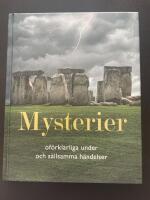 Mysterier : of&ouml;rklarliga h&auml;ndelser och s&auml;llsamma under