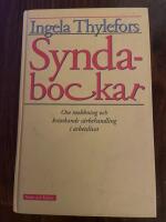 Syndabockar : Om mobbning och kr&auml;nkande s&auml;rbehandling i arbetsli