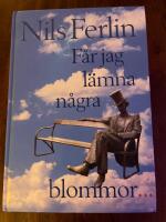 F&aring;r jag l&auml;mna n&aring;gra blommor-