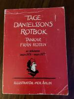 Tage Danielssons Rotbok : tankar fr&aring;n roten ur Arbetaren mars 1976 - mars 1977