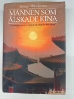 Mannen som &auml;lskade Kina : den otroliga historien om Joseph Needham