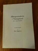Allmogeurmakeriet i V&auml;sterg&ouml;tland och i v&auml;stra Sm&aring;land : ett f&ouml;rs&ouml;k till historik
