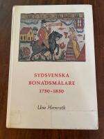 Sydsvenska bonadsm&aring;lare 1750-1850 : deras milj&ouml; och sociala bakgrund = [The painters of "bonader" in southern Sweden 1750-1850] : [environmental and social background]