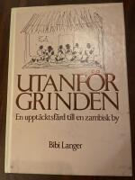 Utanf&ouml;r grinden. En uppt&auml;cksf&auml;rd till en zambisk by