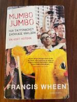 Mumbo Jumbo : Hur skitsnacket er&ouml;vrade v&auml;rlden. En kort historik