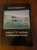 Junkers F 13 - det f&ouml;rsta trafikflygplanet i Sverige