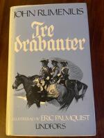 Tre drabanter : historisk roman om tre av Carl XII:s drabanter
