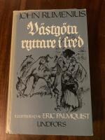 W&auml;stg&ouml;ta ryttare i fred : historisk roman fr&aring;n tiden 1680 till 1700