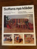 Soffans nya kl&auml;der : [hur man syr kl&auml;dslar till m&ouml;bler, barnvagnar, bils&auml;ten etc.] : [liten m&ouml;belhistoria]