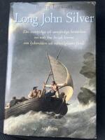 Long John Silver : Den &auml;ventyrliga och sannf&auml;rdiga ber&auml;ttelsen om mitt fria liv och leverne som ...