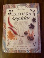Exotiska kryddor : [hur man anv&auml;nder starka kryddor i matlagning]