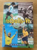 Fotbolls-VM genom tiderna : [allt om alla VM 1930-1998]