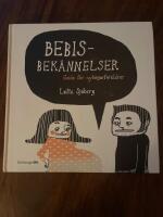 Bebisbek&auml;nnelser : guide f&ouml;r nyb&ouml;rjarf&ouml;r&auml;ldrar
