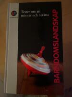 Barndomslandskap : texter om att minnas och ber&auml;tta