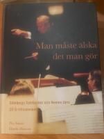 Man m&aring;ste &auml;lska det man g&ouml;r G&ouml;teborgs symfoniker och Neeme J&auml;rvi 20 &aring;r ti