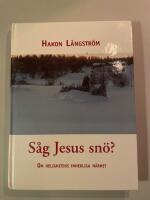 S&aring;g Jesus sn&ouml;? : om helighetens innerliga n&auml;rhet
