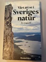 V&auml;rt att se i Sveriges natur : en reseguide