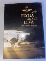 Att flyga &auml;r att leva - Flygvapnet 1926-1976
