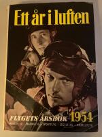 Ett &aring;r i luften 1954 - Flygets &aring;rsbok 1954