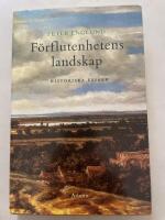 F&ouml;rflutenhetens landskap : historiska ess&auml;er