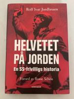 Helvetet p&aring; jorden : en SS-frivilligs historia