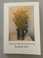 Oppmanna-V&aring;nga Hembygdsf&ouml;rening &Aring;rsskrift 2013