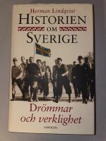 Historien om Sverige. Dr&ouml;mmar och verklighet