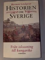 Historien om Sverige. Fr&aring;n islossning till kungarike