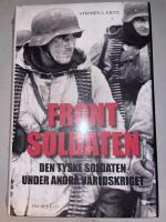 Frontsoldaten : den tyske soldaten under andra v&auml;rldskriget