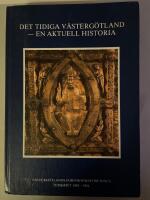 Det tidiga V&auml;sterg&ouml;tland - en aktuell historia