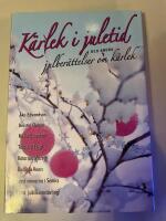K&auml;rlek i juletid : och andra julber&auml;ttelser om k&auml;rlek
