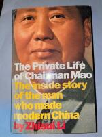 The Private Lifr och Chairman Mao - The inside story of the man who made modern China