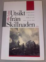 Utsikt fr&aring;n Skillnaden : inb&ouml;rdeskriget i Helsingfors 1918 sett med gamla och nya &ouml;gon