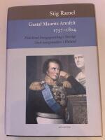 Gustaf Mauritz Armfelt 1757-1814 : d&ouml;dsd&ouml;md kungagunstling i Sverige, &auml;rad statsgrundare i Finland