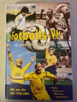 Fotbolls-VM genom tiderna : allt om alla VM 1930-2006