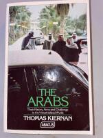 The arabs : their history, aims and challenge to the industrialized world