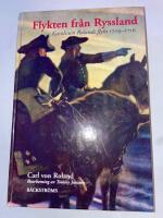 Flykten fr&aring;n Ryssland : karolinen Rolands flykt 1709-1716